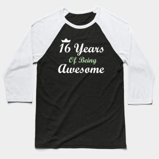 16 Years Of Being Awesome Baseball T-Shirt